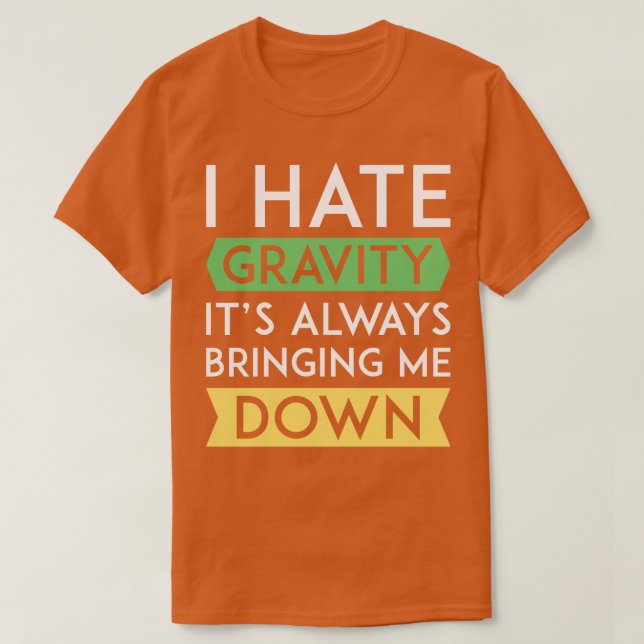 Camiseta Odio la gravedad (Diseño del anverso)