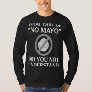 Camiseta Odio la Mayonesa Hombres Mujeres Comida Humor Sin