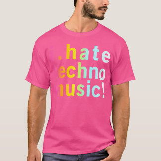 Camiseta Odio la música Techno - Gracioso Guay Anti Electro