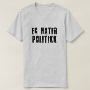 Camiseta Odio la política en gris noruego