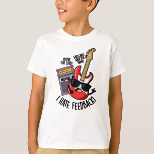 Camiseta Odio la retroalimentación Chiste divertido de guit