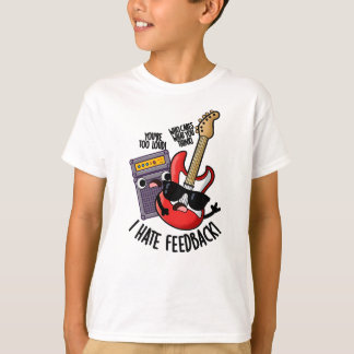 Camiseta Odio la retroalimentación Chiste divertido de guit