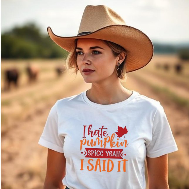 Camiseta Odio Las Especias De Calabaza, Sí, Lo Dije (Subido por el creador)