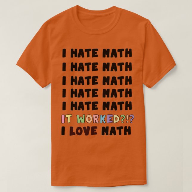 Camiseta Odio las matemáticas. Me encantan las matemáticas. (Diseño del anverso)