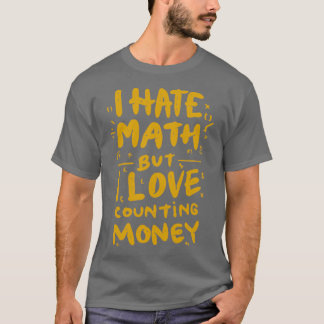 Camiseta Odio Las Matemáticas Pero Me Encanta Contar Dinero