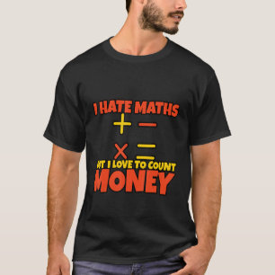 Camiseta Odio Las Matemáticas Pero Me Encanta Contar Dinero