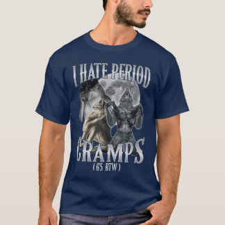 Camiseta Odio los calambres menstruales Cringe Alpha 65 BTW
