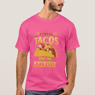 Camiseta Odio los Tacos Dijo Ningún Juan Alguna Vez Diverti