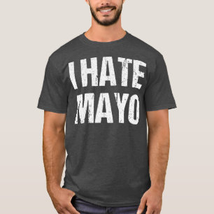 Camiseta Odio Mayo Divertido acondicionamiento de mayonesa
