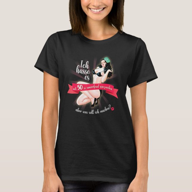 Camiseta Odio Que Parezca Tan Asombroso A Los 50. (Anverso)