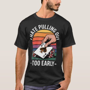 Camiseta Odio Sacar Demasiado Temprano Poker Casino