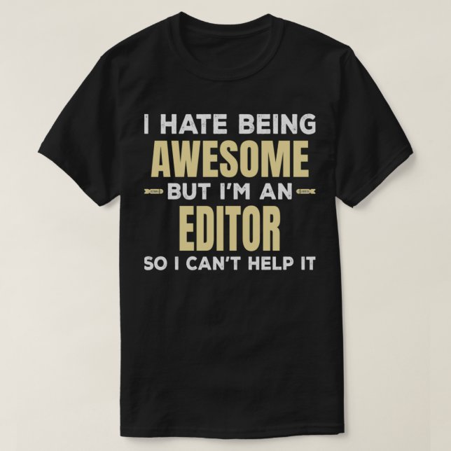 Camiseta Odio Ser Impresionante Pero Ix27m Un Editor Así Qu (Diseño del anverso)