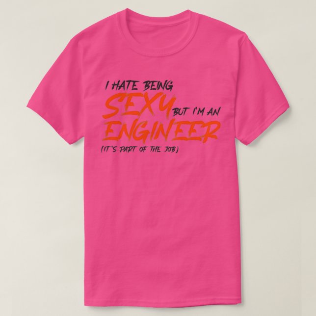 Camiseta Odio ser SEXO pero soy INGENIERO y es parte de ell (Diseño del anverso)