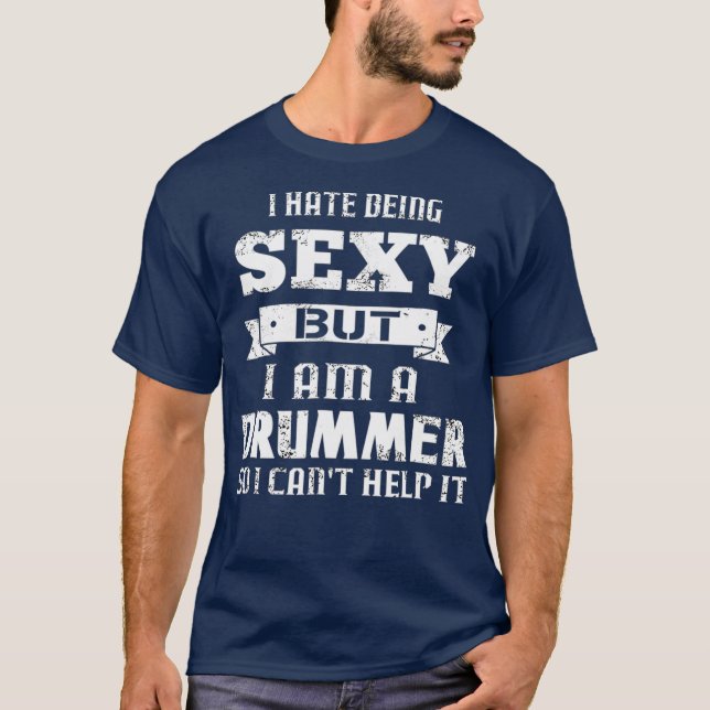 Camiseta Odio Ser Sexy Pero Soy Un Bidón Así Que No Puedo. (Anverso)