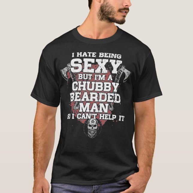 Camiseta Odio Ser Sexy Pero Soy Un Hombre Con Cabeza De Chu (Anverso)