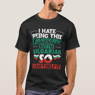 Camiseta Odio ser tan impresionante pero soy una raíz búlga
