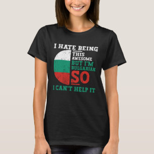 Camiseta Odio ser tan impresionante pero soy una raíz búlga