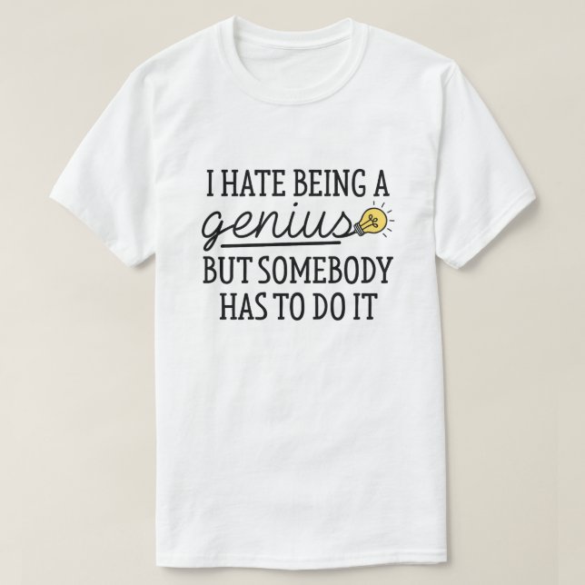 Camiseta Odio Ser Un Genio (Diseño del anverso)