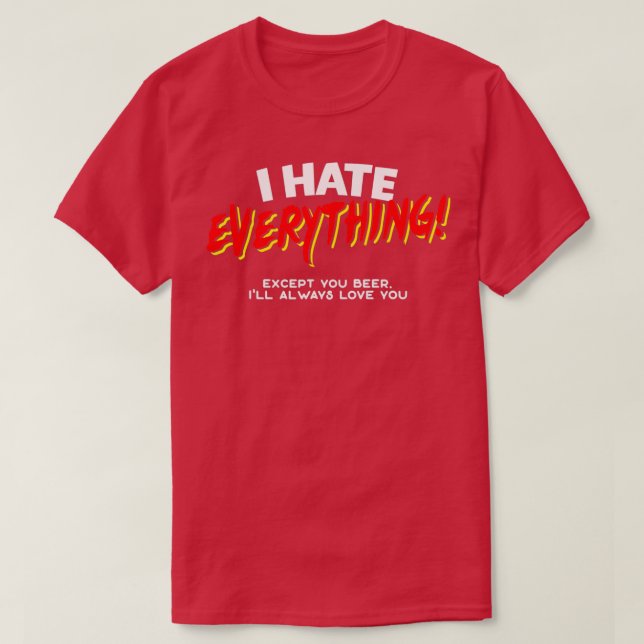Camiseta Odio Todo Excepto Que Eres T (Diseño del anverso)