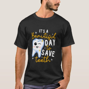 Camiseta Odontología dental es un día hermoso para salvar a