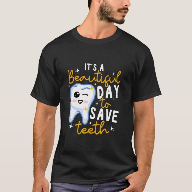 Camiseta Odontología dental es un día hermoso para salvar a (Anverso)