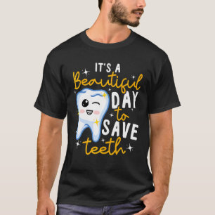 Camiseta Odontología dental es un día hermoso para salvar a