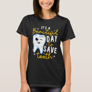 Camiseta Odontología Dental Es Un Hermoso Día Para Salvar D