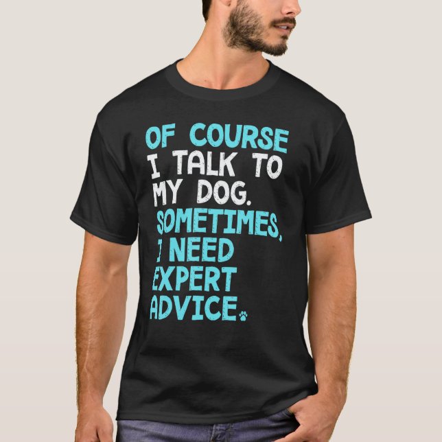 Camiseta Of Course I Talk To Myself Sometimes I Need Expert (Anverso)