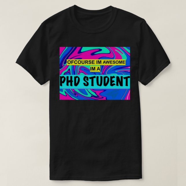 Camiseta of course im awesome im a phd student (Diseño del anverso)