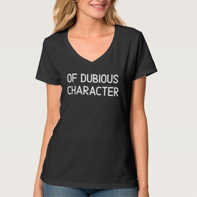 Camiseta Of Dubious Character Jokes Sarcastic (Anverso)