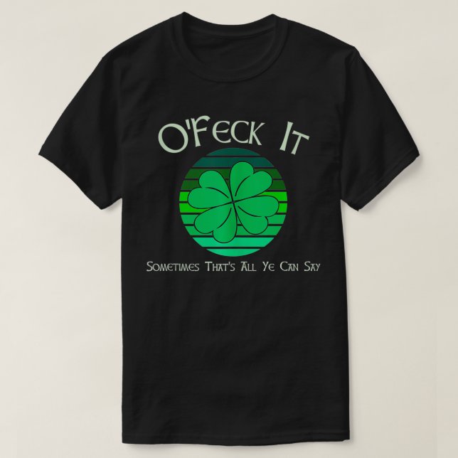 Camiseta O'Feck It St Patricks Day Happy St Paddy's St Patt (Diseño del anverso)