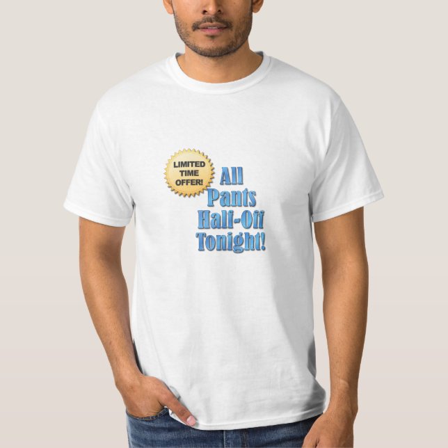 Camiseta Oferta Limitada: Todos Los Pantalones Esta Noche A (Anverso)
