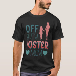 Camiseta Off Duty Foster Mom