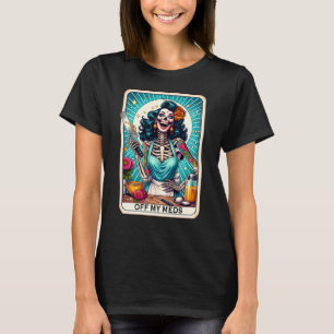 Camiseta Off My Meds Funny Tarot Card