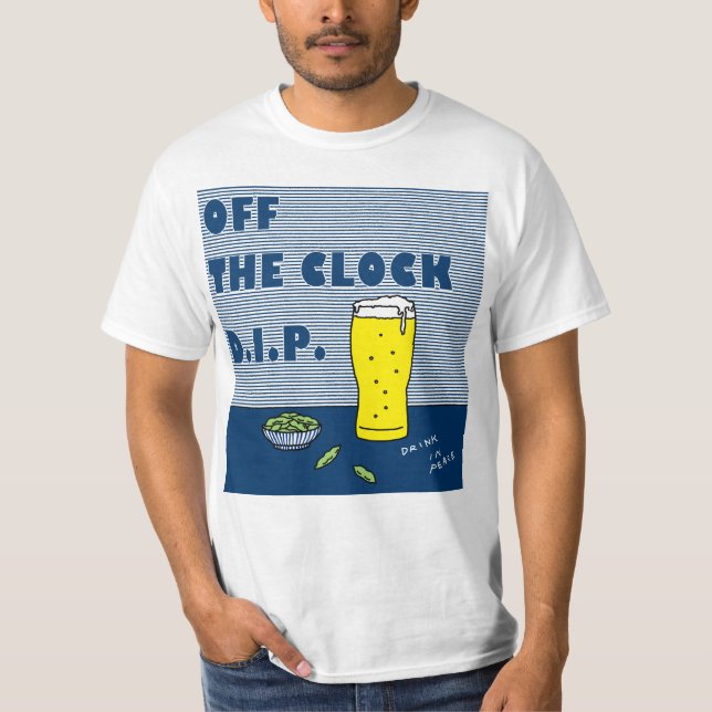 Camiseta Off the Clock D.I.P. (Bebe en paz) (Anverso)