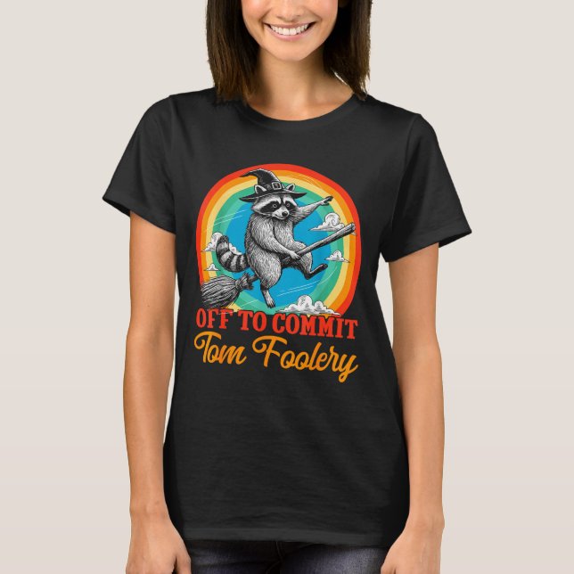 Camiseta Off To Commit Tom Foolery Raccoon Funny Retro Desi (Anverso)
