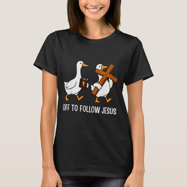 Camiseta Off To Follow Jesus Funny Goose Christian Faith Cr (Anverso)