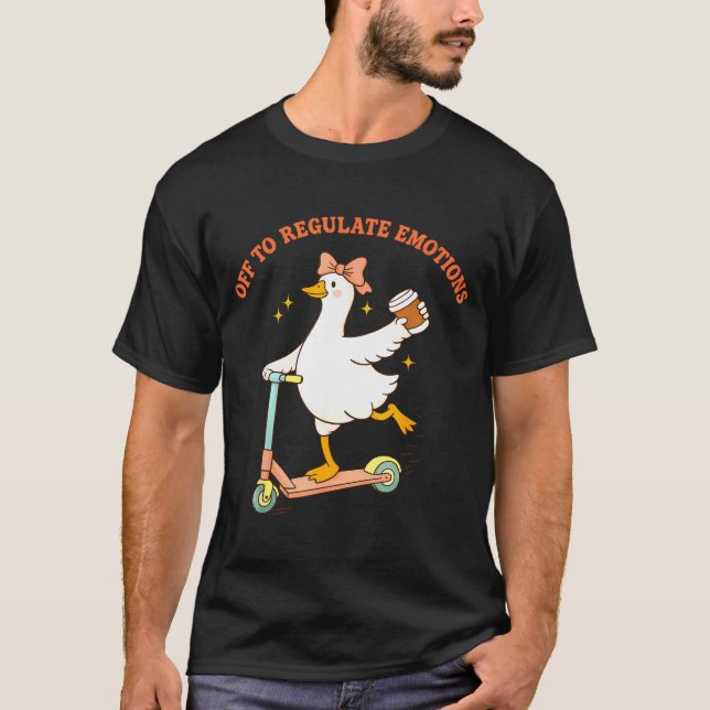 Camiseta Off to regulate emotions funny goose scooter (Anverso)
