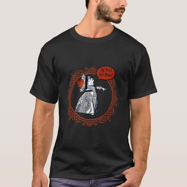 Camiseta Off With Her Head  Queen Of Hearts T Shirt Design (Anverso)