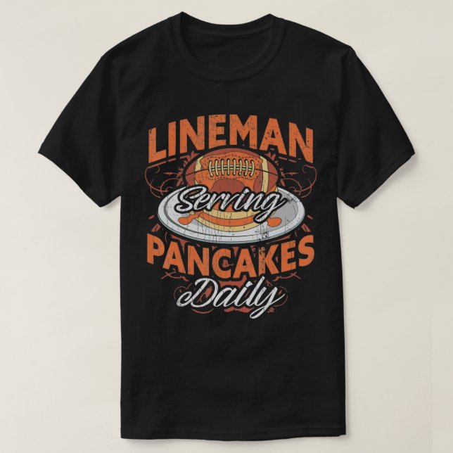 Camiseta Offensive Lineman Serving Pancakes Daily  (Diseño del anverso)