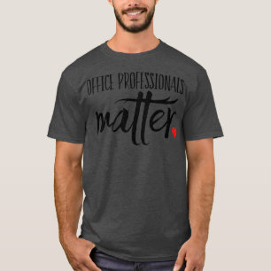 Camiseta Office Professionals Matter