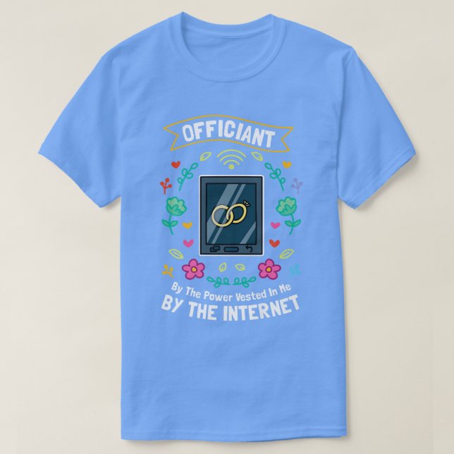 Camiseta Officiant By The Power Vested In Me By The Interne (Diseño del anverso)