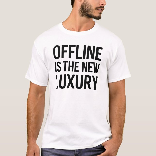 Camiseta Offline Is The New Luxury Minimalist Quote Design (Anverso)