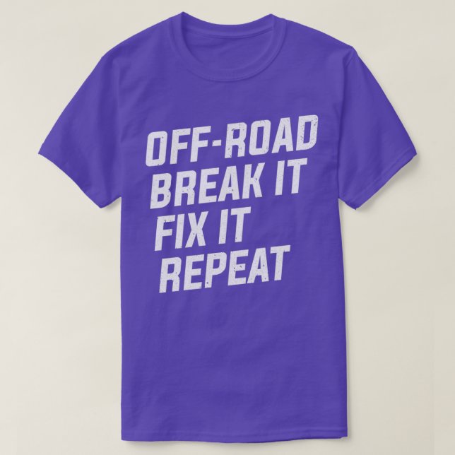 Camiseta OffRoad Break It Fix It Repeat 4x4 Mudding (Diseño del anverso)