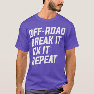 Camiseta OffRoad Break It Fix It Repeat 4x4 Mudding