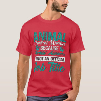 Camiseta Oficial de control de animales trabajador ama el r