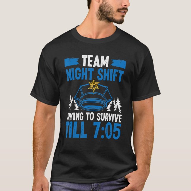 Camiseta Oficial de policía de turno nocturno sobrevive has (Anverso)