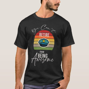 Camiseta Oficial De Policía No Puedes Jubilarte De Ser Impr