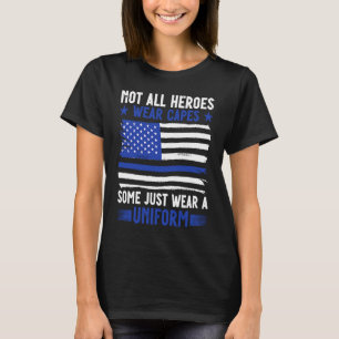 Camiseta Oficial de policía No Todos Los Héroes Llevan Algu