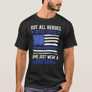 Camiseta Oficial de policía No Todos Los Héroes Llevan Algu